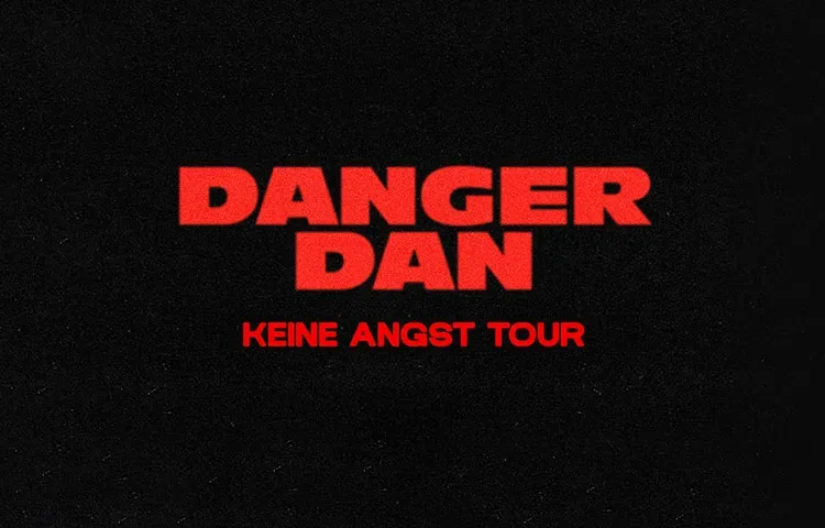 Danger Dan - Keine Angst Tour