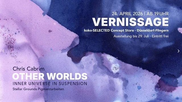Chris Cabrim: OTHER WORLDS – INNER UNIVERSE IN SUSPENSION x koko-SELECTED | Düsseldorf