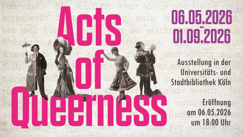 Acts of Queerness x Institut für Medienkultur und Theater | Uni Köln