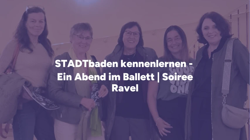 STADTbaden kennenlernen | Ein Abend im Ballett | Soiree Ravel