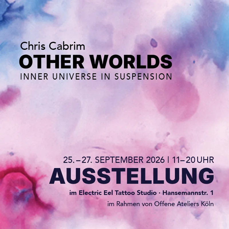 Ausstellung Other Worlds – Inner Universe in Suspension | Chris Cabrim im Electric Eel Tattoo Studio | Offene Ateliers Köln, linksrheinisch Nord