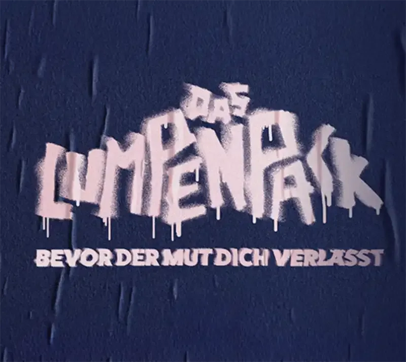 DAS LUMPENPACK - Bevor der Mut dich verlässt in Oberhausen