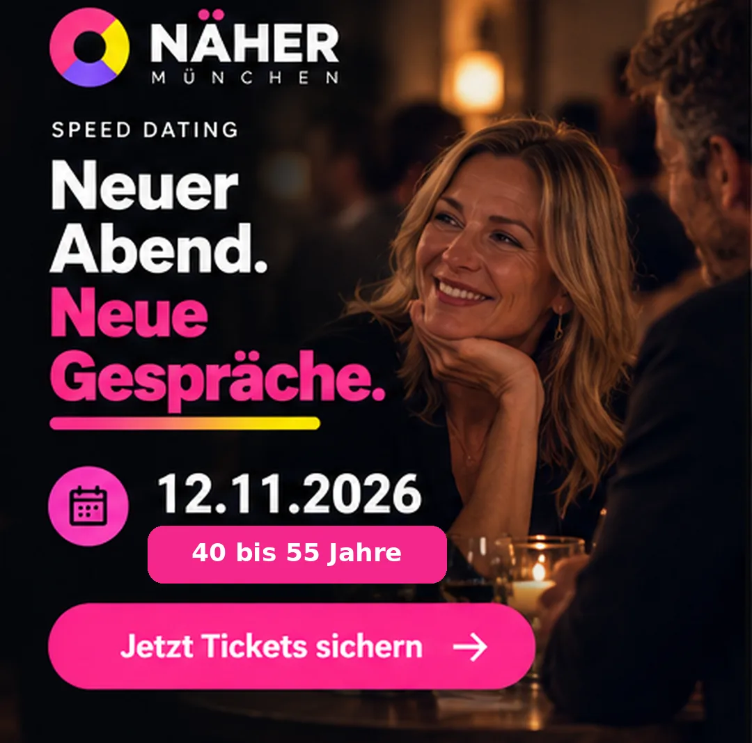 Speed Dating München – 40 bis 55 Jahre – 12.11.2026 – NÄHER