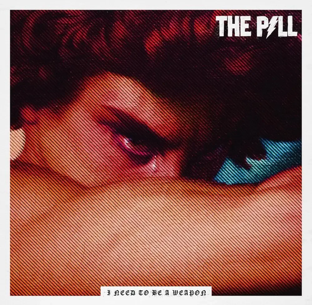 Cover des Albums I Need To Be A Weapon von The Pill